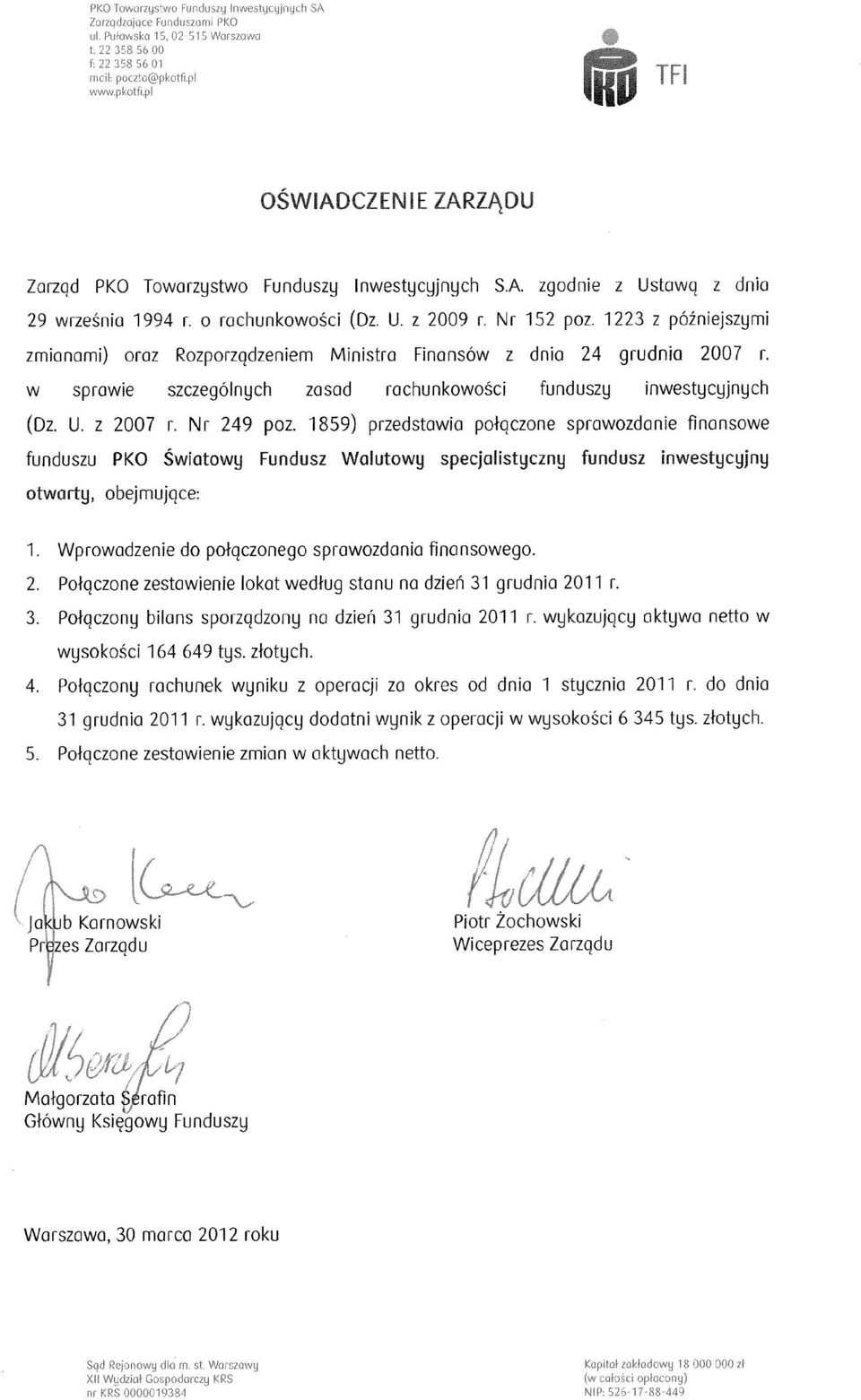 1859) przedstawia polaczone sprawozdanie fmansowe funduszu PKO 8wiatowy Fundusz Walutowy specjalistyczny fundusz inwestycyjny otwarty obejmujqce: 1.