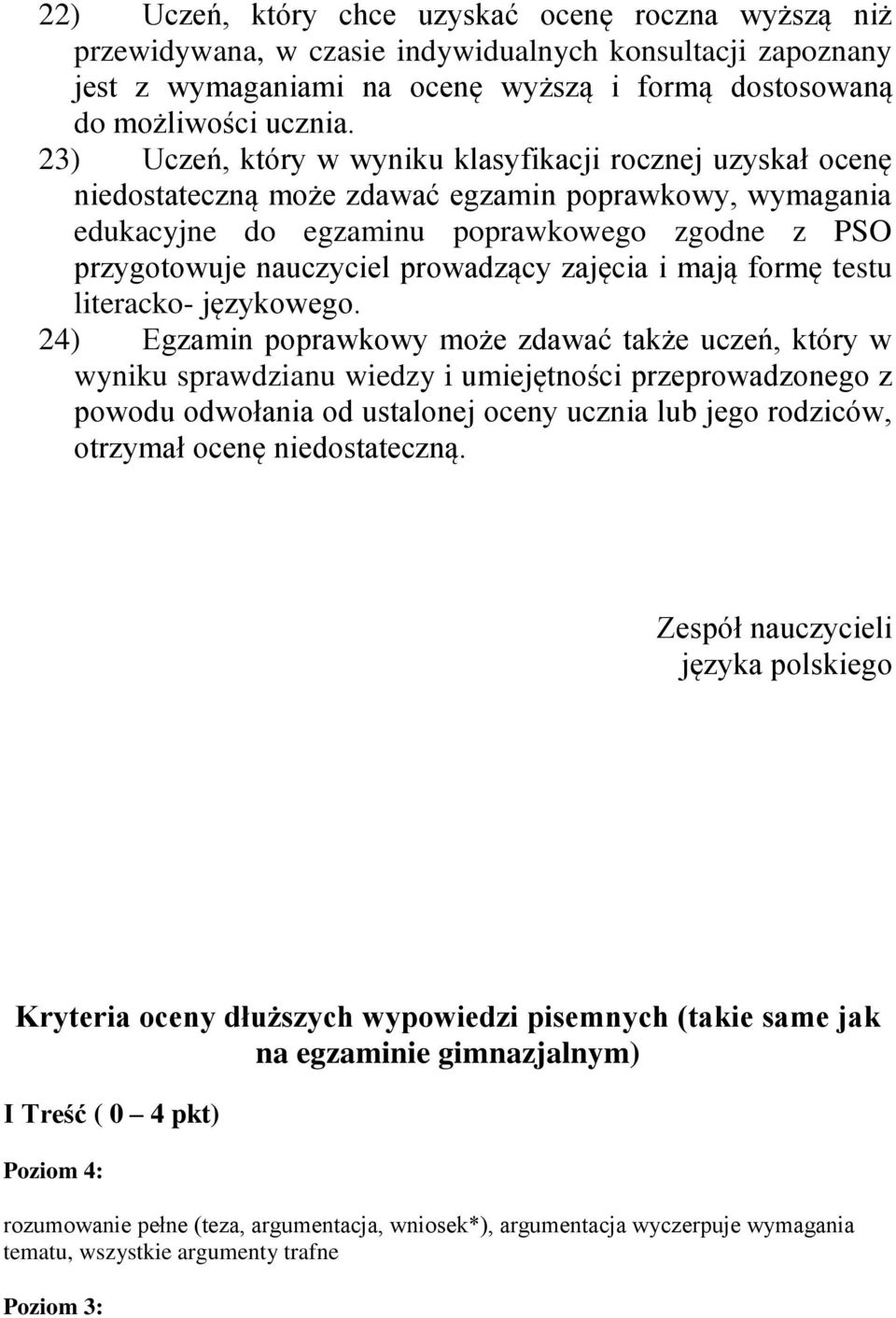 prowadzący zajęcia i mają formę testu literacko- językowego.