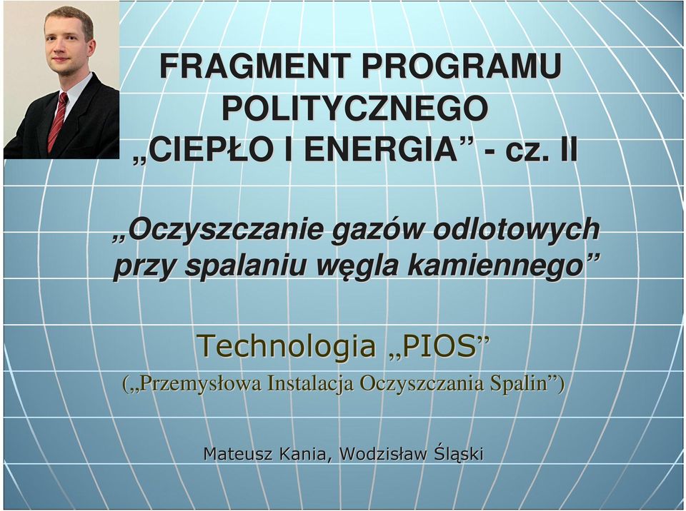 w kamiennego Technologia PIOS ( Przemysłowa Instalacja