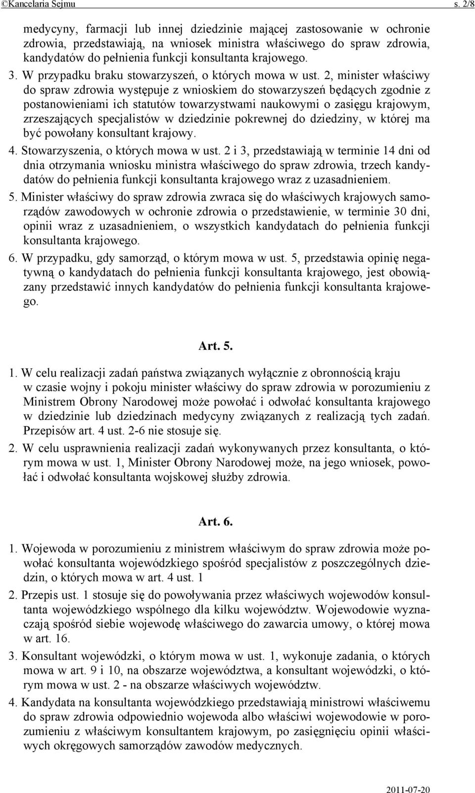 krajowego. 3. W przypadku braku stowarzyszeń, o których mowa w ust.