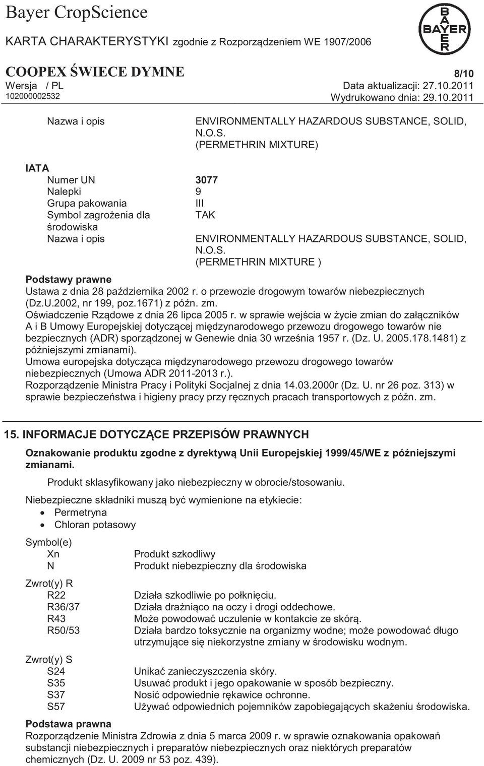 o przewozie drogowym towarów niebezpiecznych (Dz.U.2002, nr 199, poz.1671) z późn. zm. Oświadczenie Rządowe z dnia 26 lipca 2005 r.