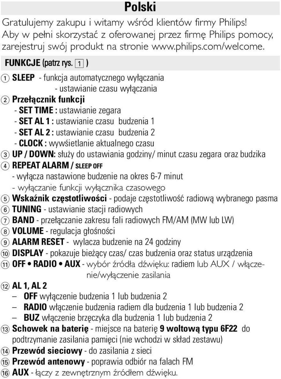 1 ) 1 SLEEP - funkcja automatycznego wy åczania - ustawianie czasu wy åczania 2 Prze åcznik funkcji - SET TIME : ustawianie zegara - SET AL 1 : ustawianie czasu budzenia 1 - SET AL 2 : ustawianie