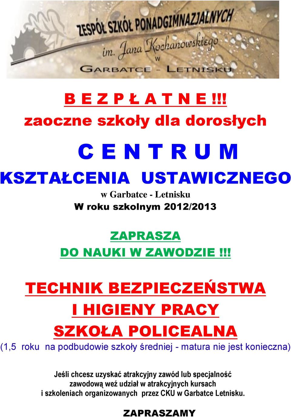 2012/2013 ZAPRASZA DO NAUKI W ZAWODZIE!