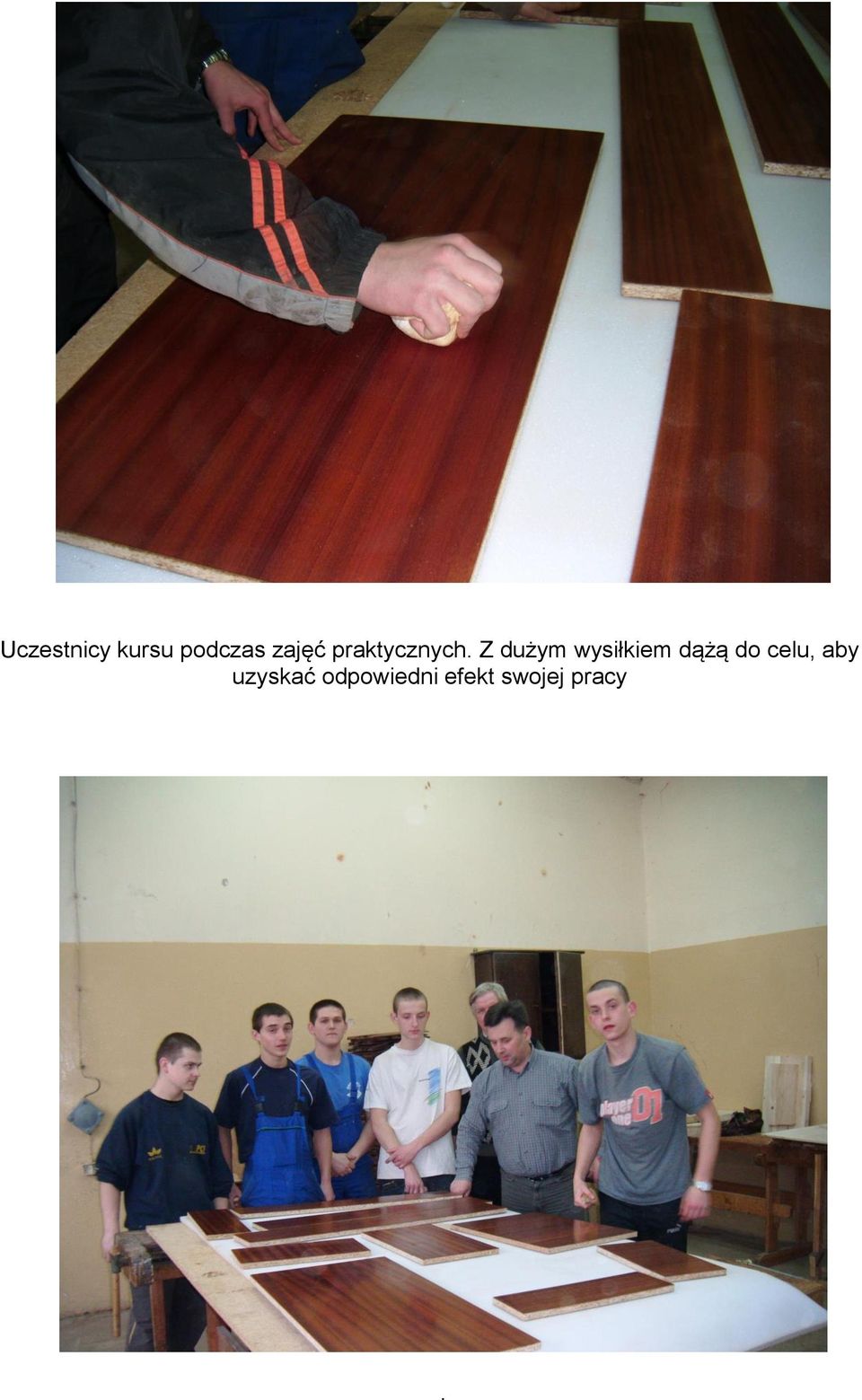 Z dużym wysiłkiem dążą do