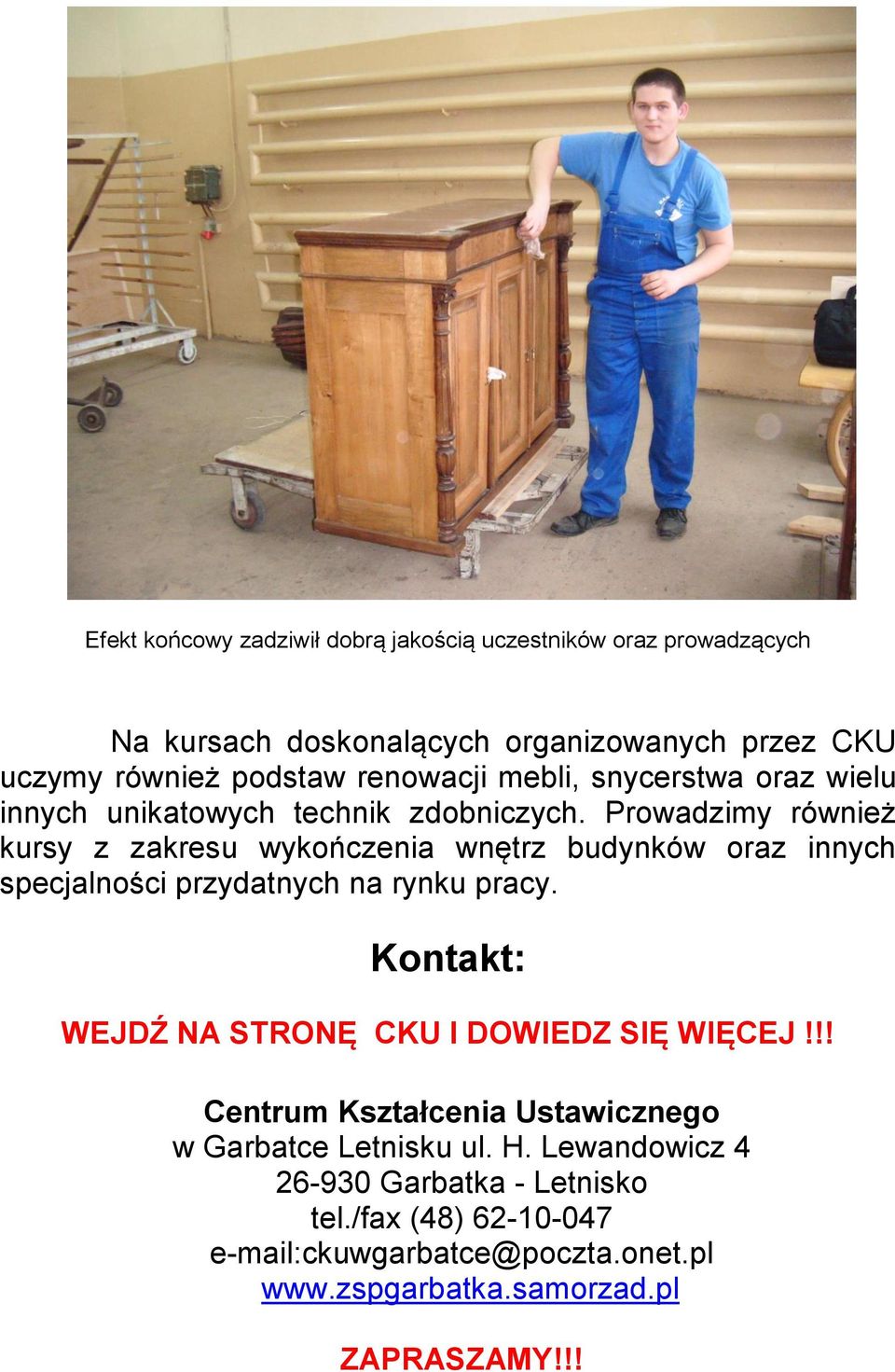 Prowadzimy również kursy z zakresu wykończenia wnętrz budynków oraz innych specjalności przydatnych na rynku pracy.