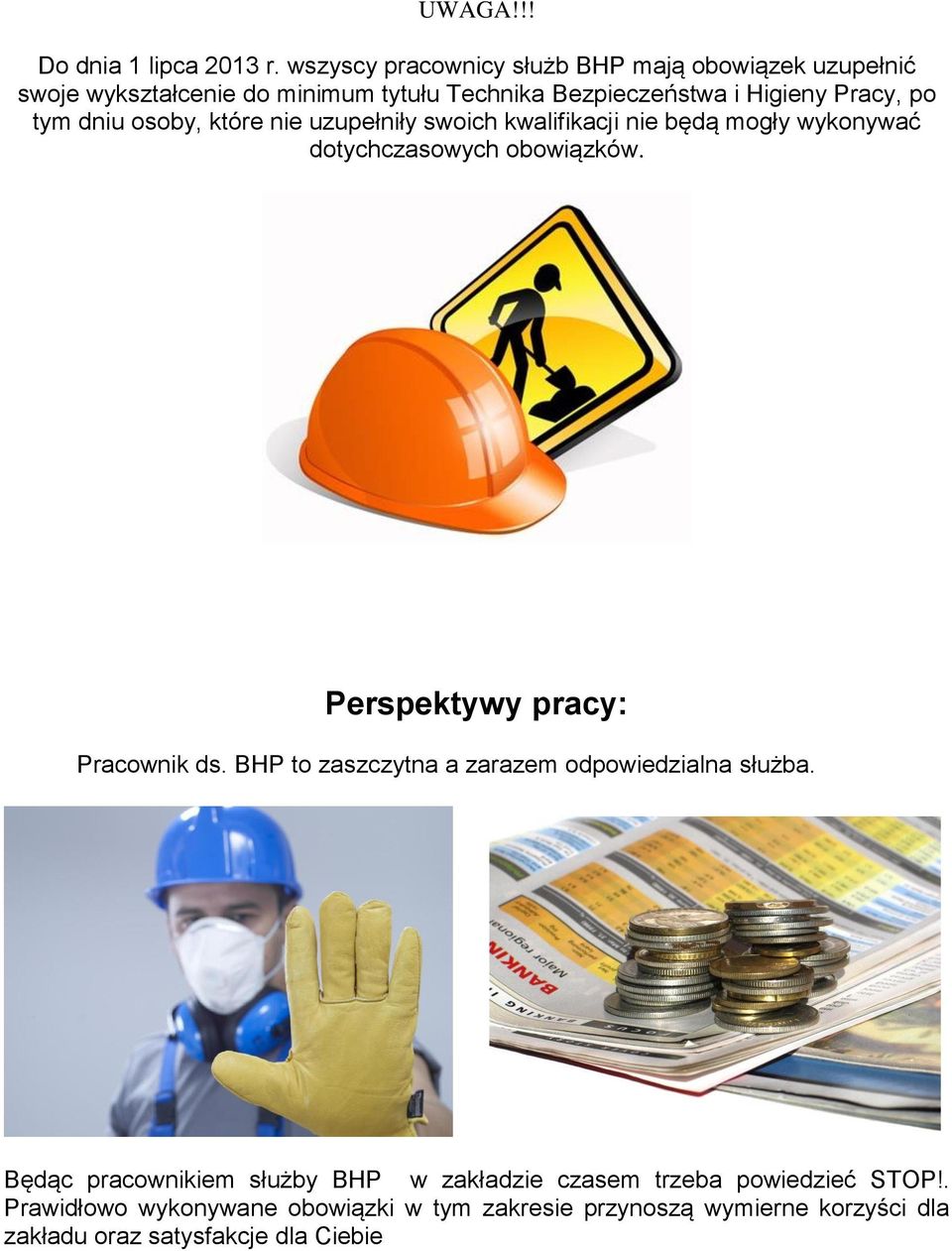 tym dniu osoby, które nie uzupełniły swoich kwalifikacji nie będą mogły wykonywać dotychczasowych obowiązków.