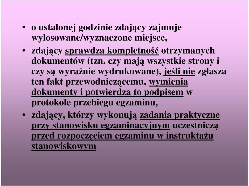 czy mają wszystkie strony i czy są wyraźnie wydrukowane), jeśli nie zgłasza ten fakt przewodniczącemu, wymienia