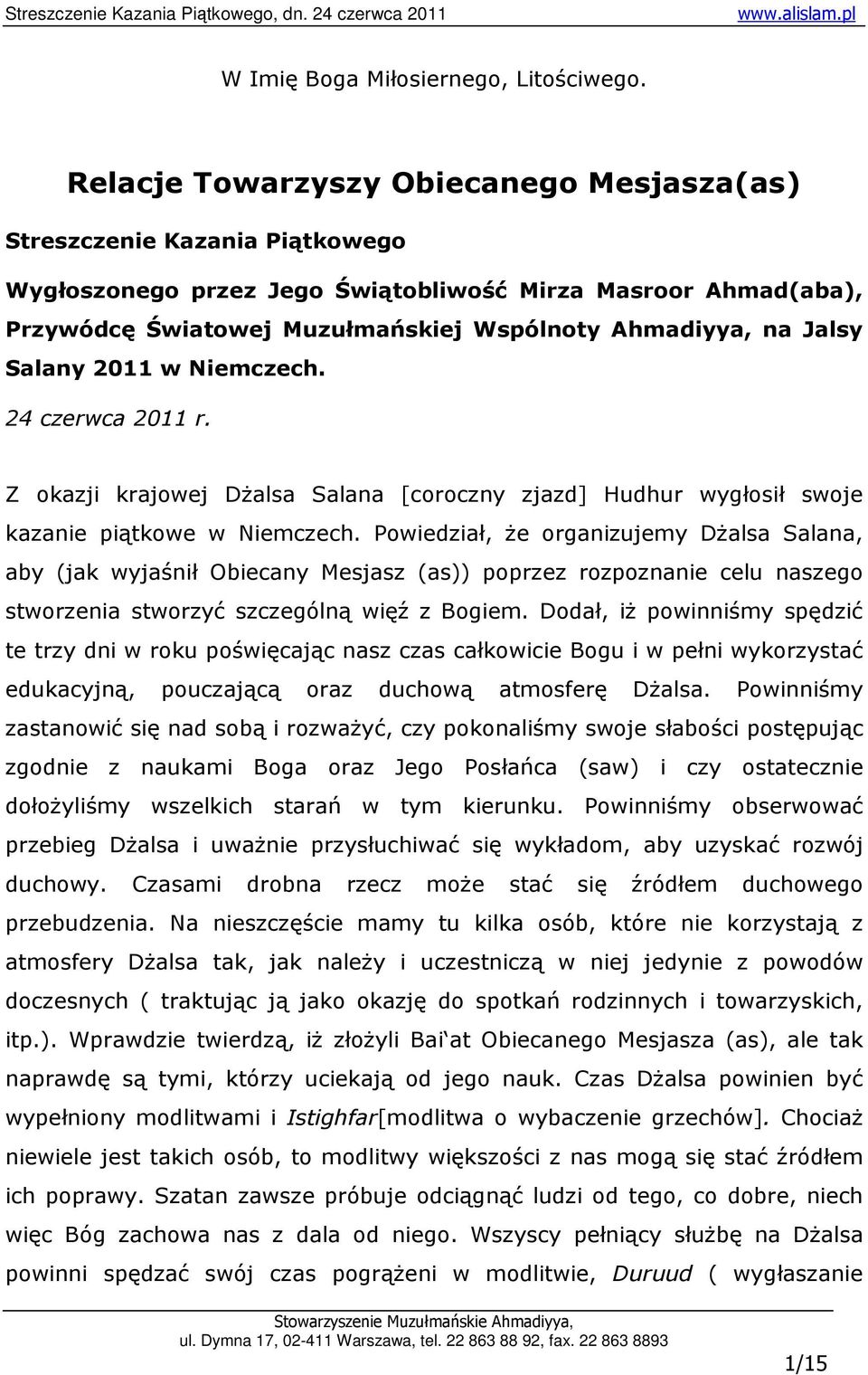 Jalsy Salany 2011 w Niemczech. 24 czerwca 2011 r. Z okazji krajowej DŜalsa Salana [coroczny zjazd] Hudhur wygłosił swoje kazanie piątkowe w Niemczech.