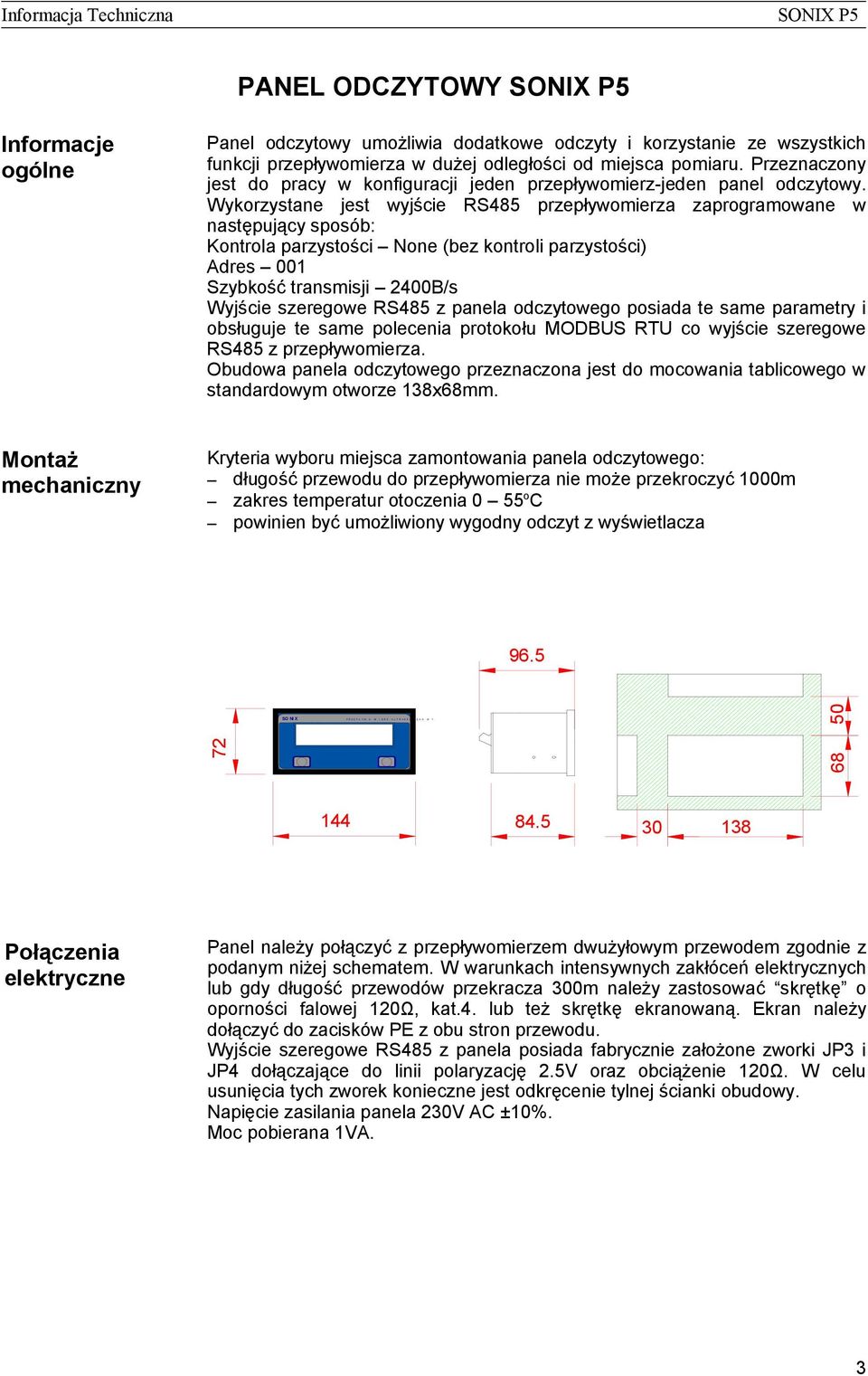 Wykorzystane jest wyjście RS485 przepływomierza zaprogramowane w następujący sposób: Kontrola parzystości None (bez kontroli parzystości) Adres 001 Szybkość transmisji 2400B/s Wyjście szeregowe RS485