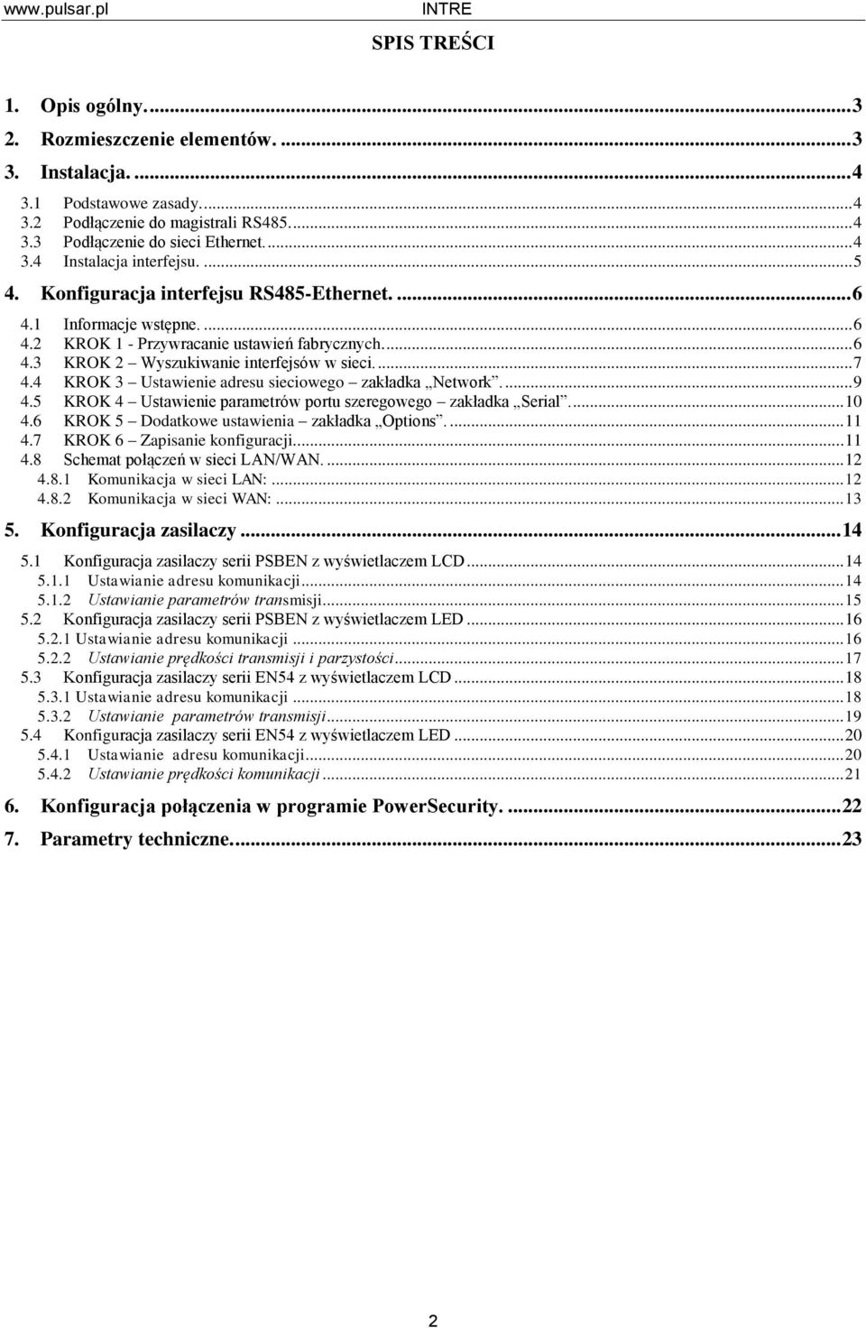 4 KROK 3 Ustawienie adresu sieciowego zakładka Network.... 9 4.5 KROK 4 Ustawienie parametrów portu szeregowego zakładka Serial.... 10 4.6 KROK 5 Dodatkowe ustawienia zakładka Options.... 11 4.