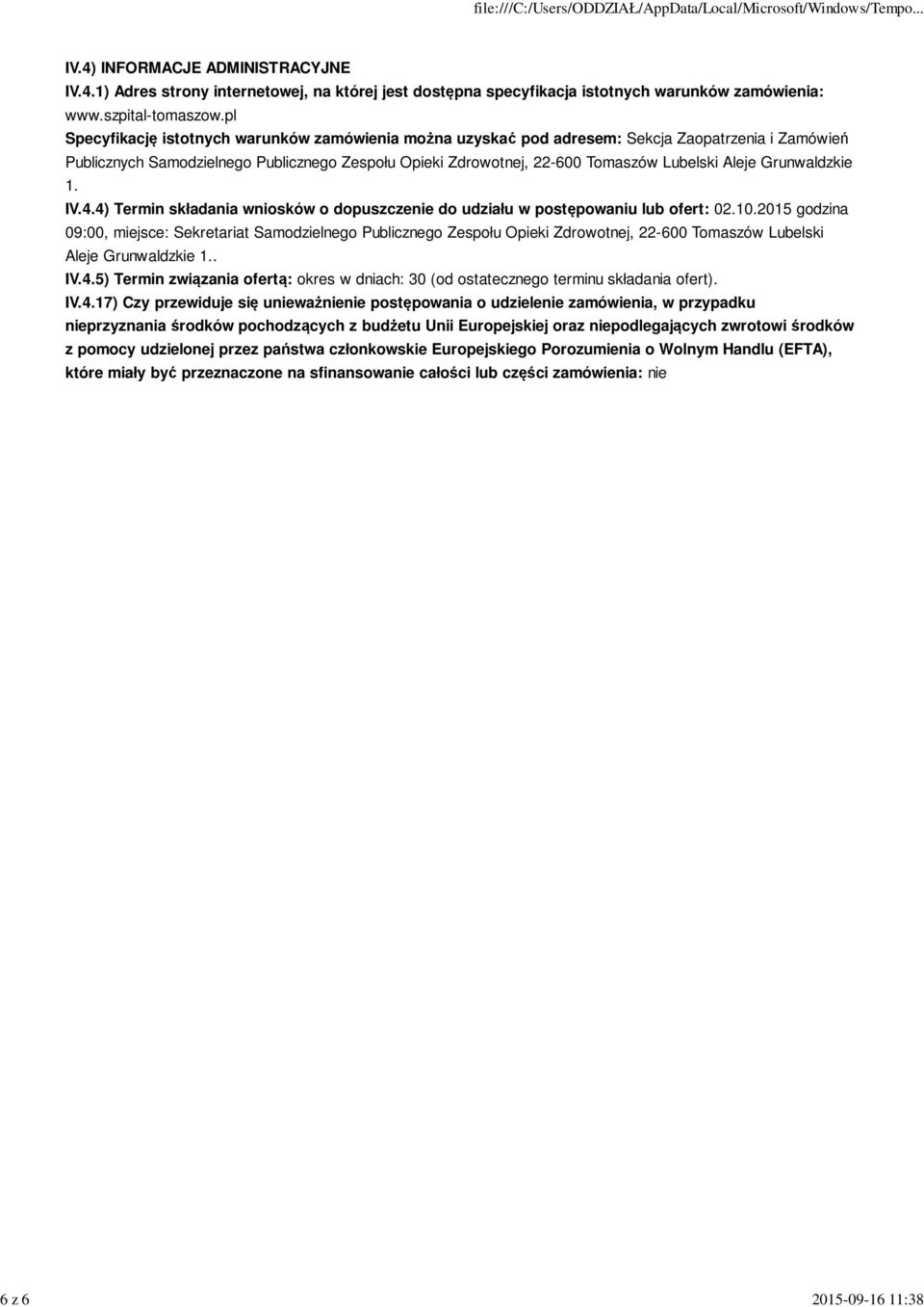 Grunwaldzkie 1. IV.4.4) Termin składania wniosków o dopuszczenie do udziału w postępowaniu lub ofert: 02.10.