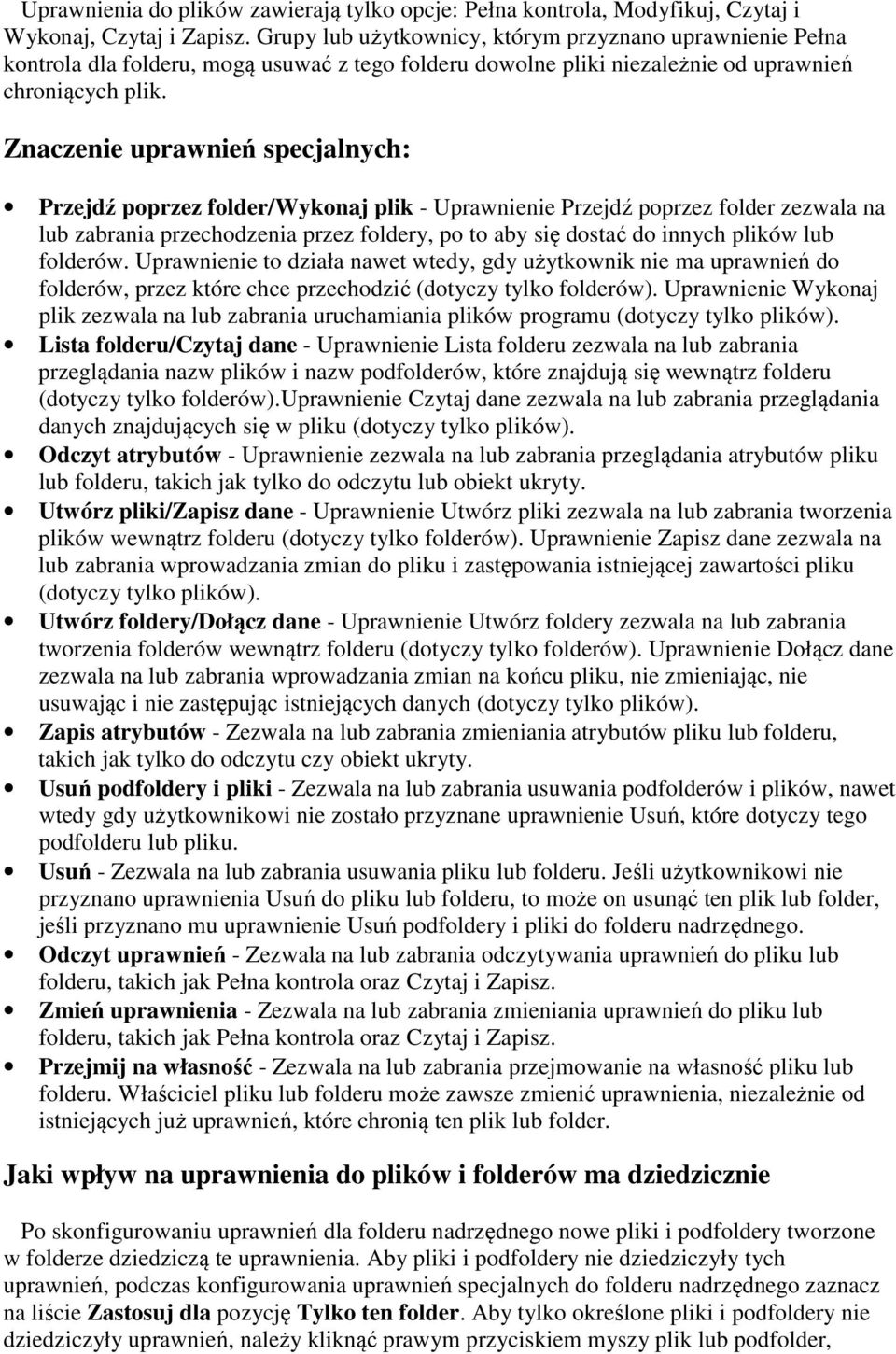 Znaczenie uprawnień specjalnych: Przejdź poprzez folder/wykonaj plik - Uprawnienie Przejdź poprzez folder zezwala na lub zabrania przechodzenia przez foldery, po to aby się dostać do innych plików