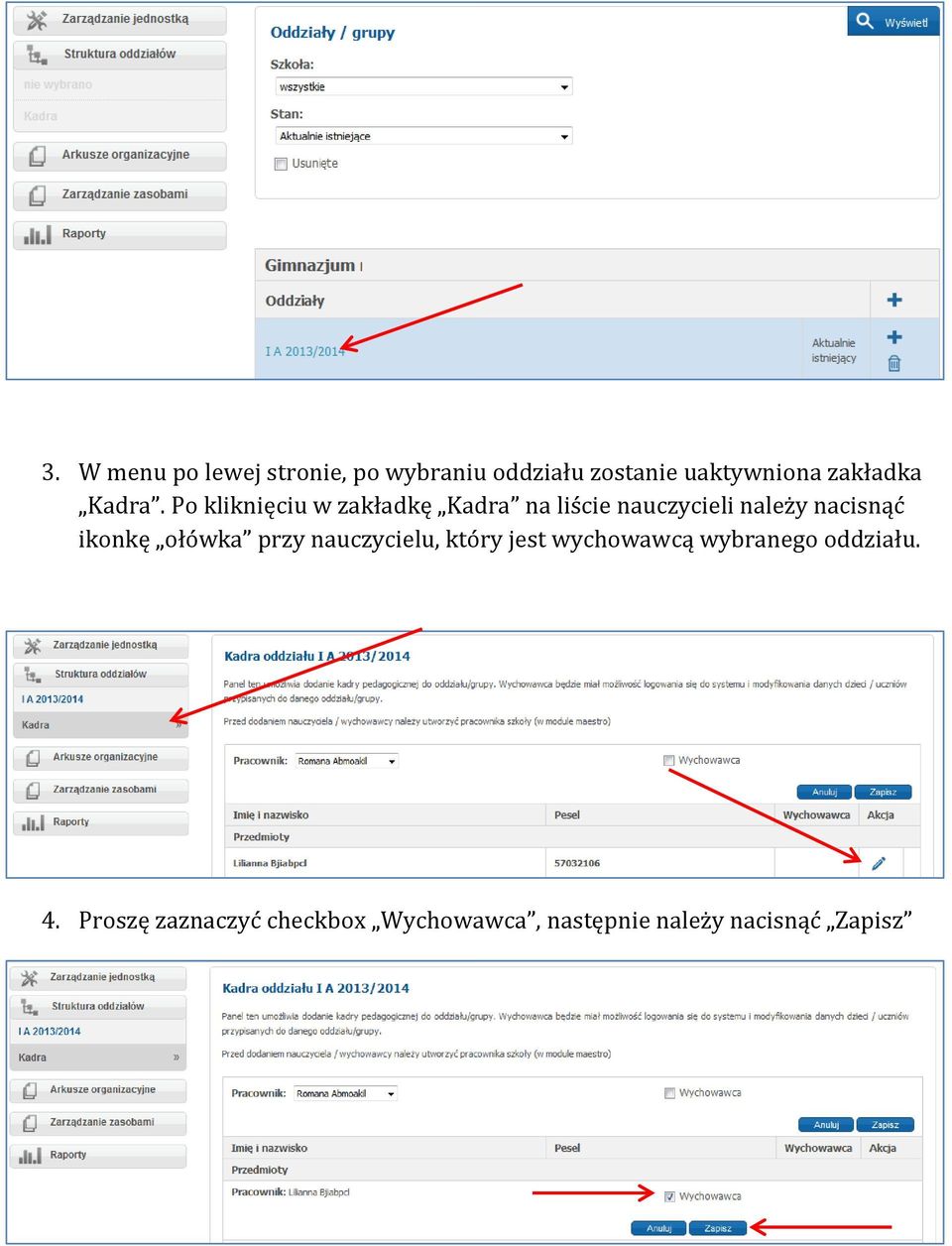 Po kliknięciu w zakładkę Kadra na liście nauczycieli należy nacisnąć ikonkę