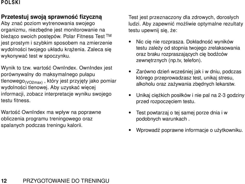 OwnIndex jest porównywalny do maksymalnego pułapu tlenowego (VO2max), który jest przyjęty jako pomiar wydolności tlenowej.