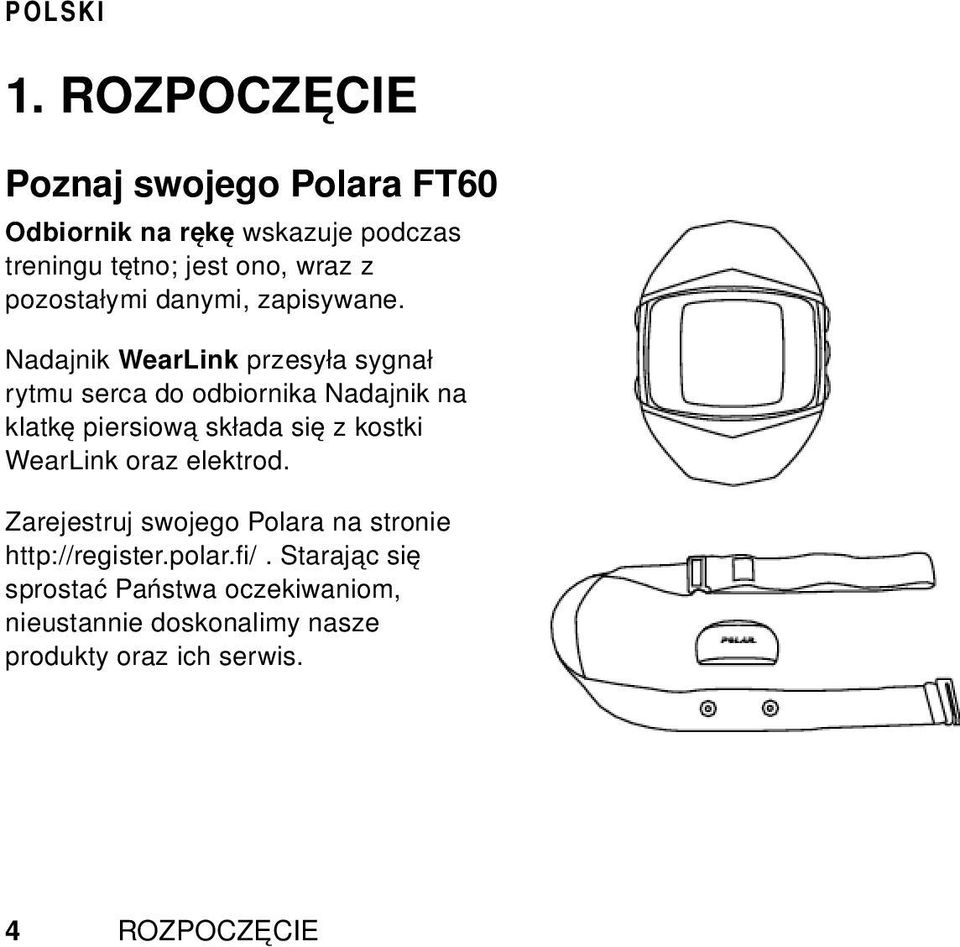 Nadajnik WearLink przesyła sygnał rytmu serca do odbiornika Nadajnik na klatkę piersiową składa się z kostki
