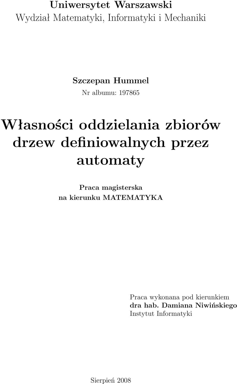 przez automaty Praca magisterska na kierunku MATEMATYKA Praca wykonana pod