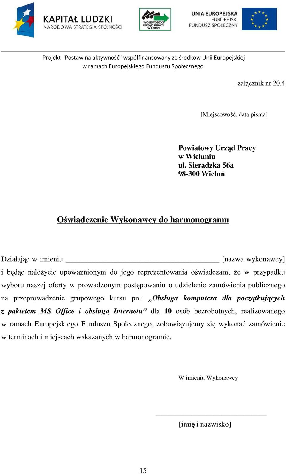 naszej oferty w prowadzonym postępowaniu o udzielenie zamówienia publicznego na przeprowadzenie grupowego kursu pn.