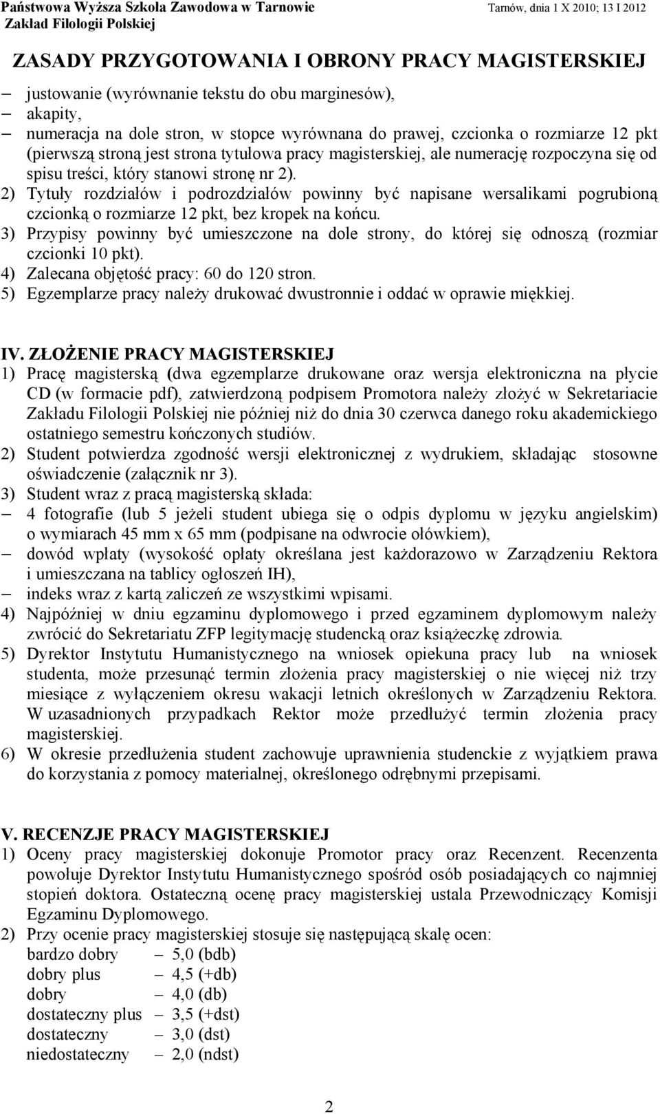 2) Tytuły rozdziałów i podrozdziałów powinny być napisane wersalikami pogrubioną czcionką o rozmiarze 12 pkt, bez kropek na końcu.