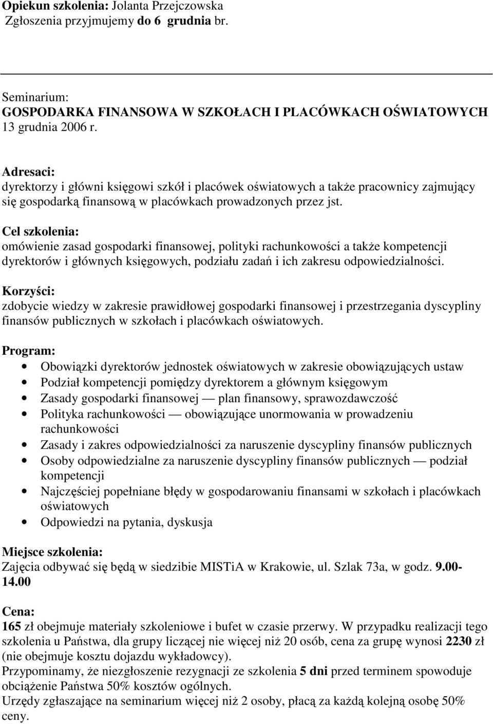 omówienie zasad gospodarki finansowej, polityki rachunkowoci a take kompetencji dyrektorów i głównych ksigowych, podziału zada i ich zakresu odpowiedzialnoci.