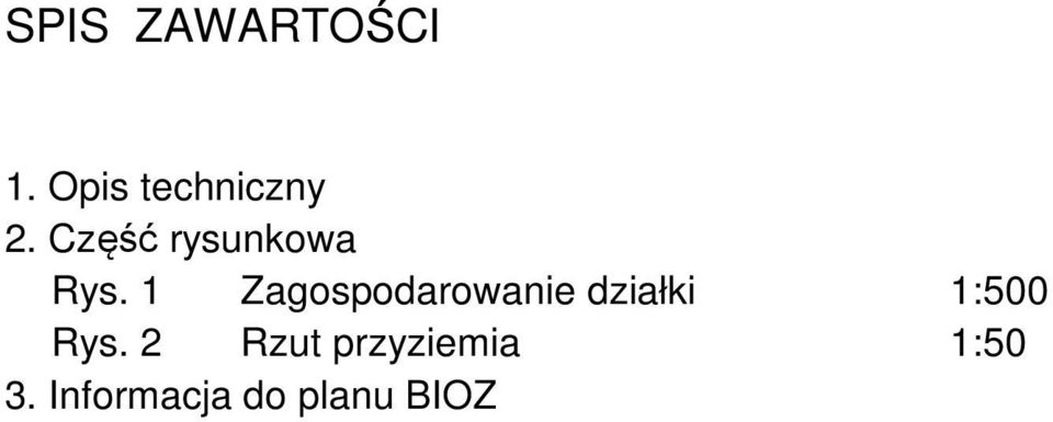 1 Zagospodarowanie działki 1:500 Rys.