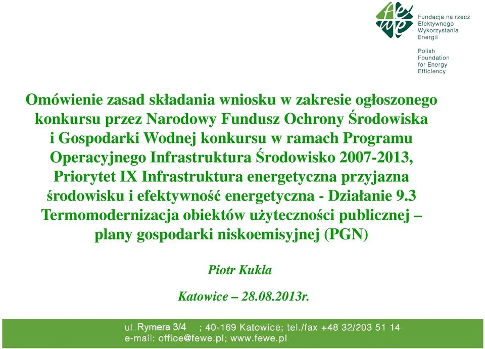 IX Infrastruktura energetyczna przyjazna środowisku i efektywność energetyczna - Działanie 9.