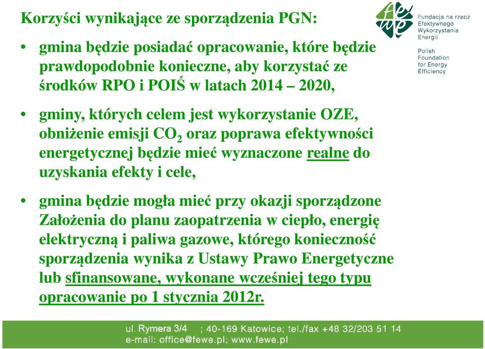 realne do uzyskania efekty i cele, gmina będzie mogła mieć przy okazji sporządzone Założenia do planu zaopatrzenia w ciepło, energię elektryczną i