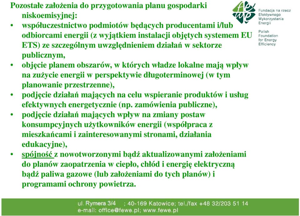 przestrzenne), podjęcie działań mających na celu wspieranie produktów i usług efektywnych energetycznie (np.