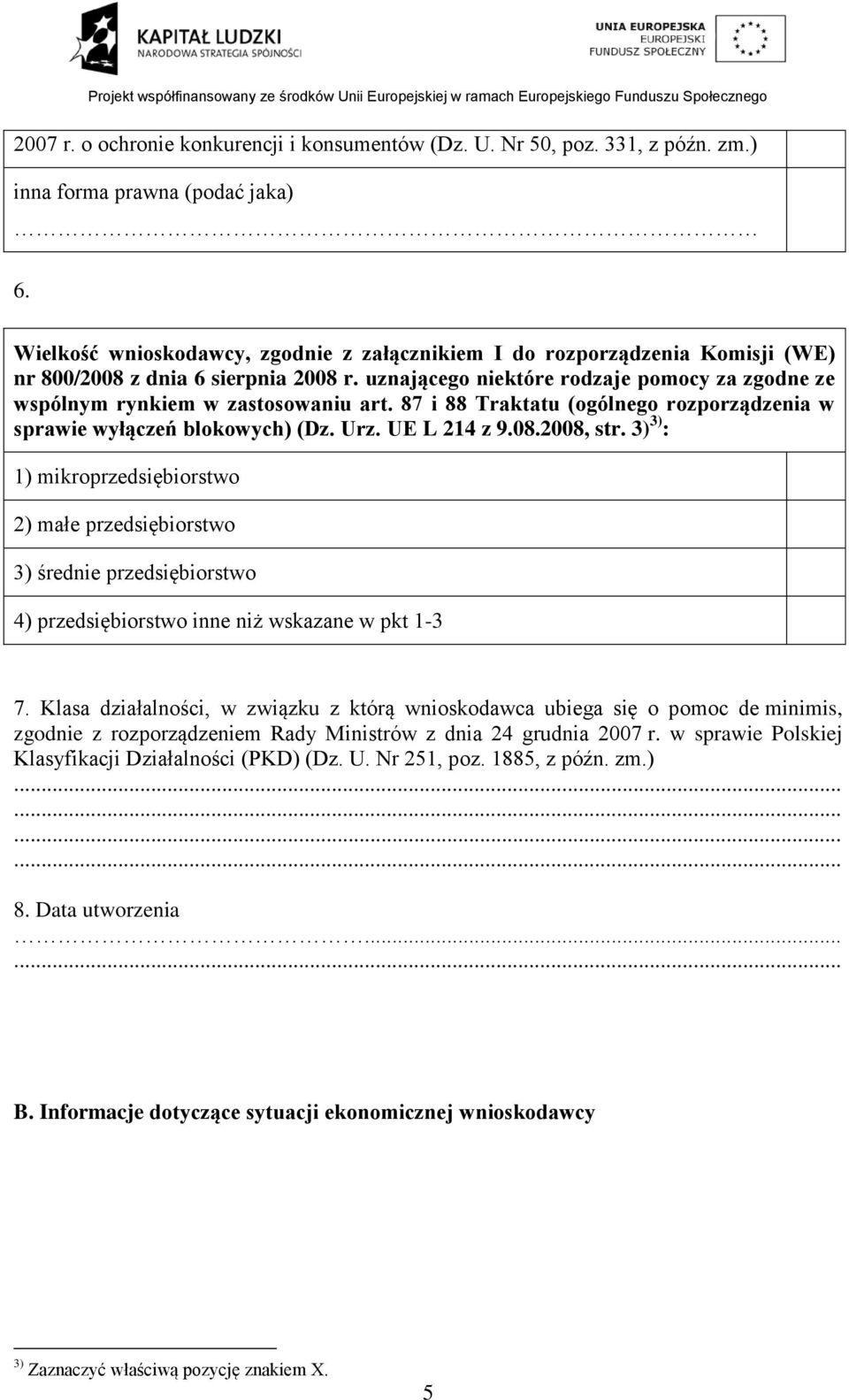 87 i 88 Traktatu (ogólnego rozporządzenia w sprawie wyłączeń blokowych) (Dz. Urz. UE L 214 z 9.08.2008, str.