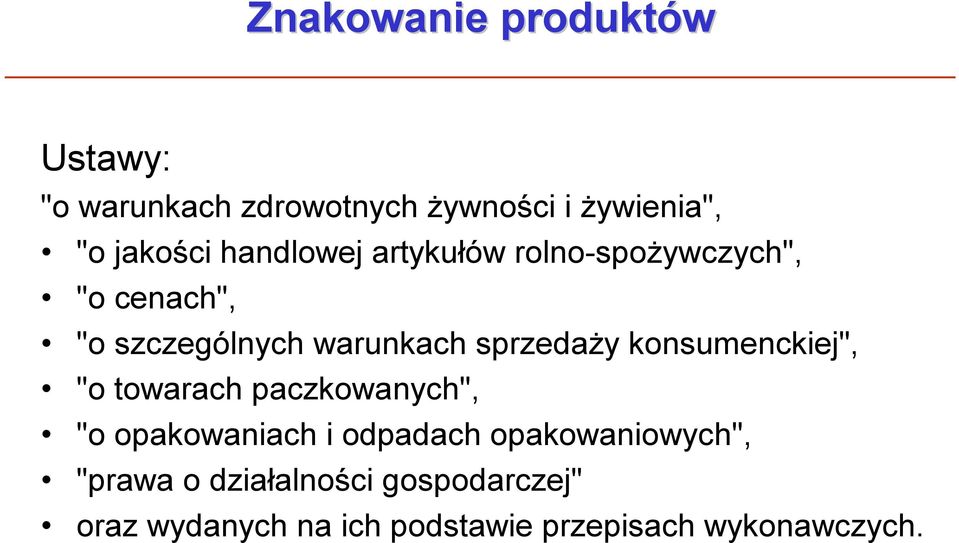 konsumenckiej", "o towarach paczkowanych", "o opakowaniach iodpadach opakowaniowych",