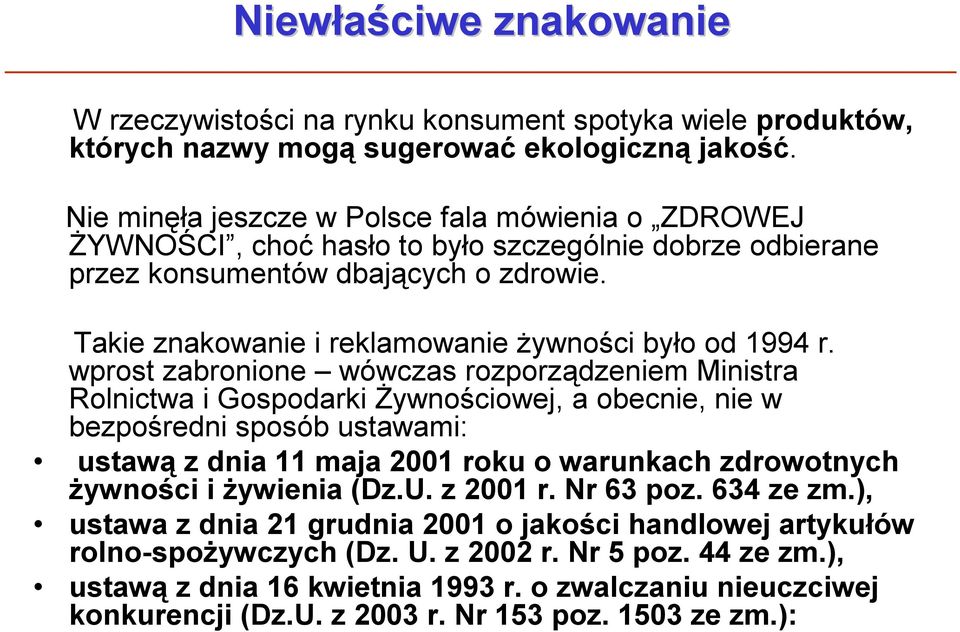 Takie znakowanie i reklamowanie żywności było od 1994 r.