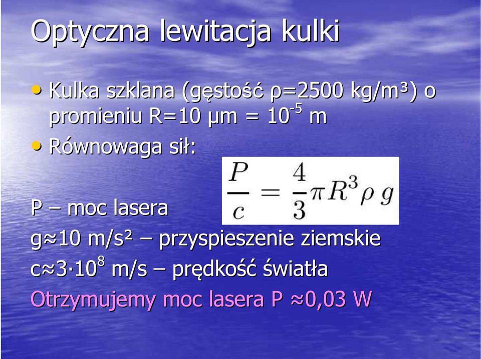 sił: P moc lasera g 10 m/s² przyspieszenie ziemskie c 3