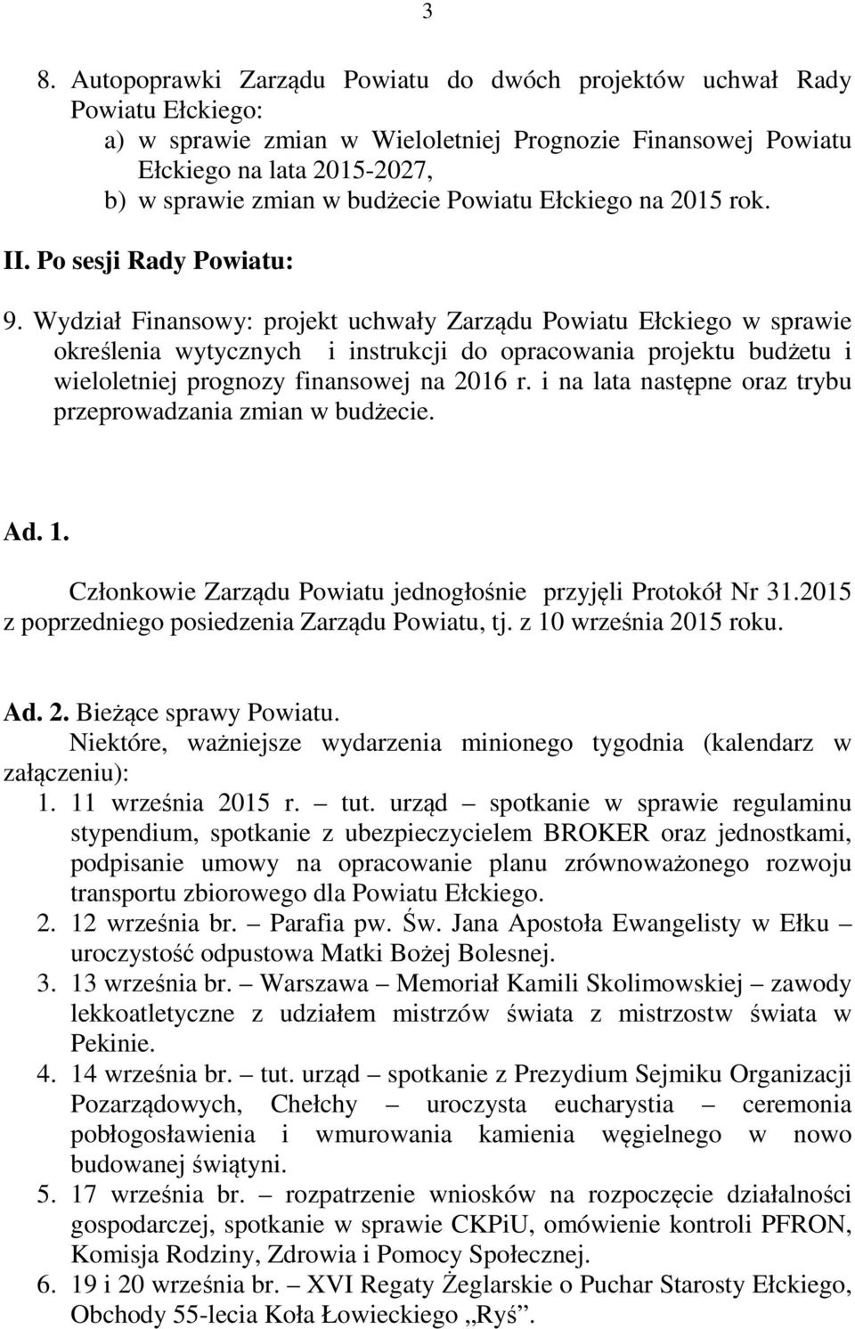 Wydział Finansowy: projekt uchwały Zarządu Powiatu Ełckiego w sprawie określenia wytycznych i instrukcji do opracowania projektu budżetu i wieloletniej prognozy finansowej na 2016 r.