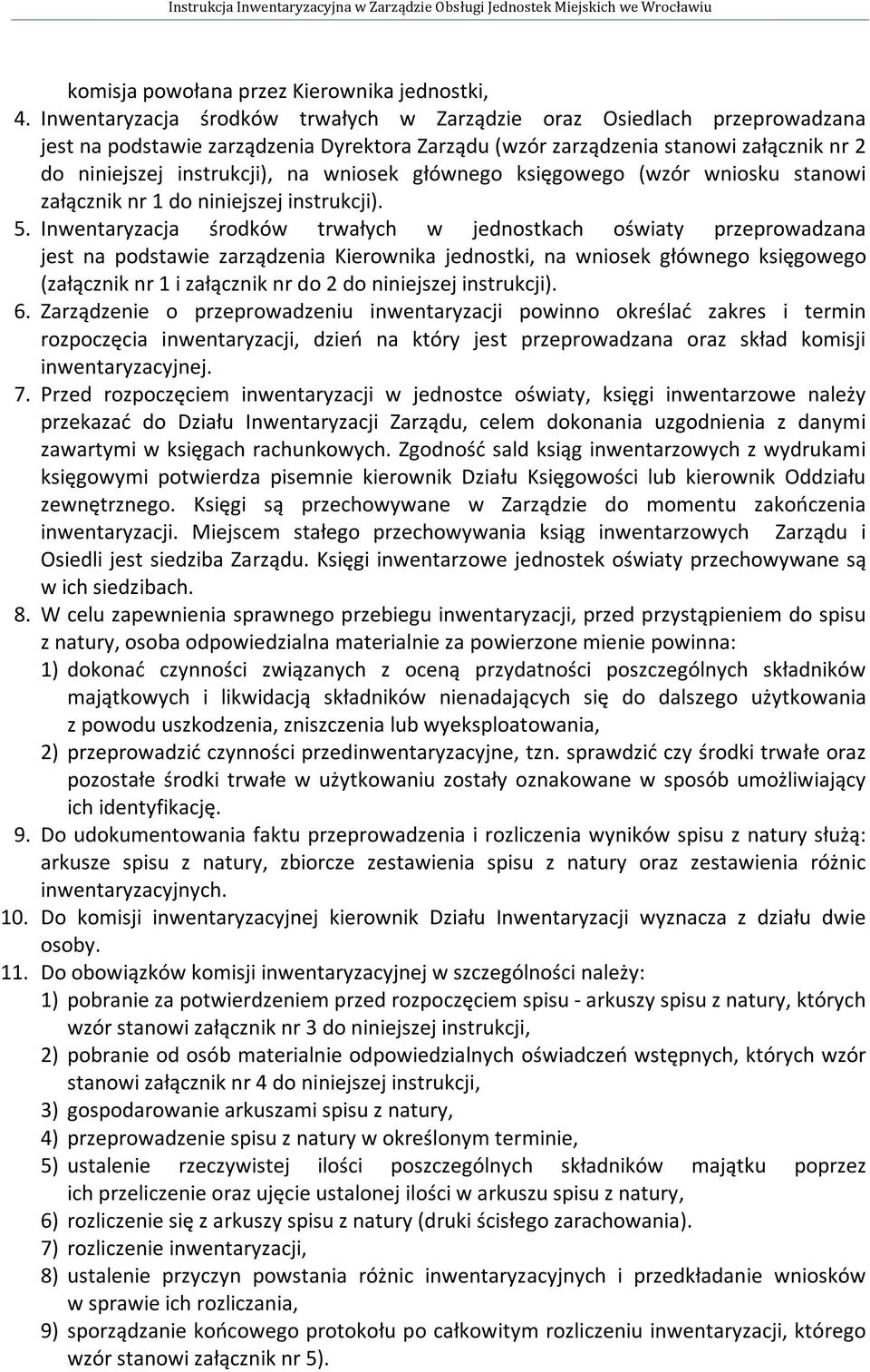 wniosek głównego księgowego (wzór wniosku stanowi załącznik nr 1 do niniejszej instrukcji). 5.