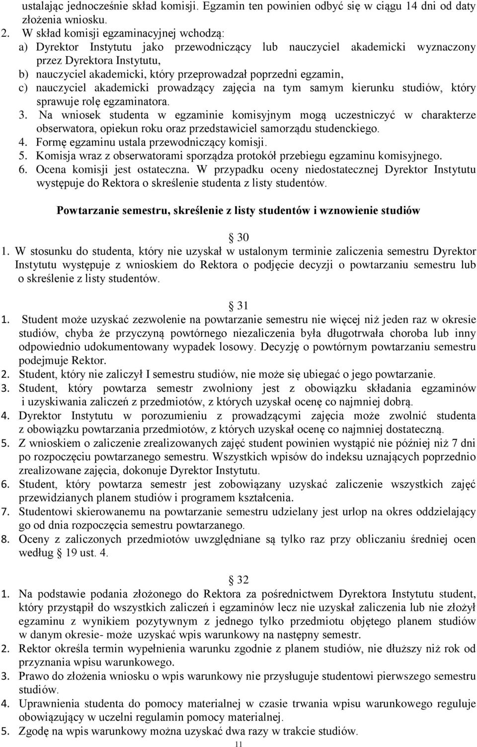 poprzedni egzamin, c) nauczyciel akademicki prowadzący zajęcia na tym samym kierunku studiów, który sprawuje rolę egzaminatora. 3.