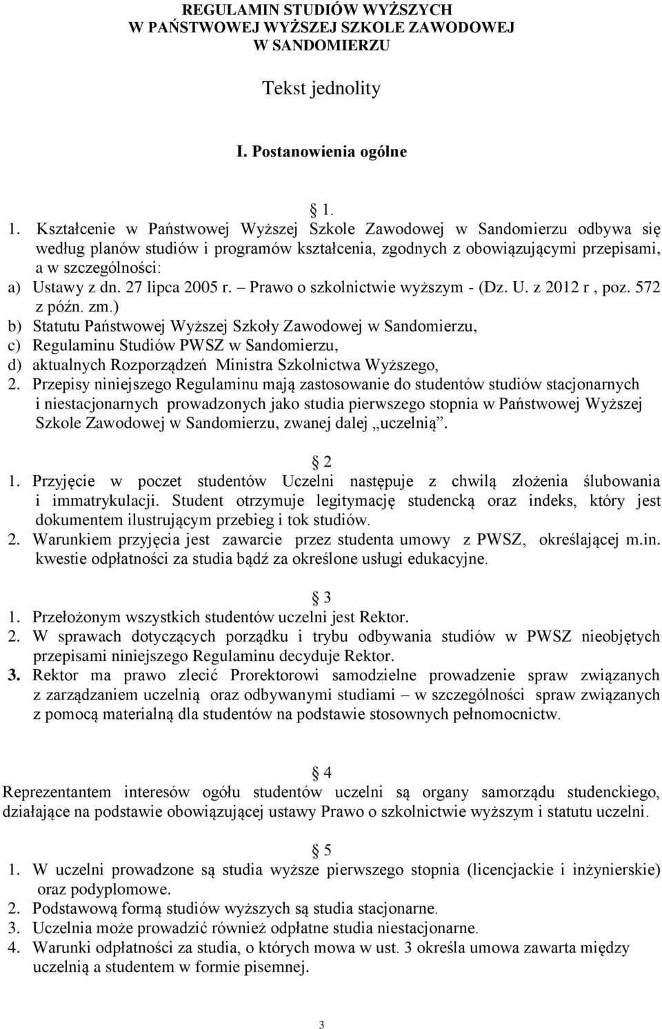 27 lipca 2005 r. Prawo o szkolnictwie wyższym - (Dz. U. z 2012 r, poz. 572 z późn. zm.