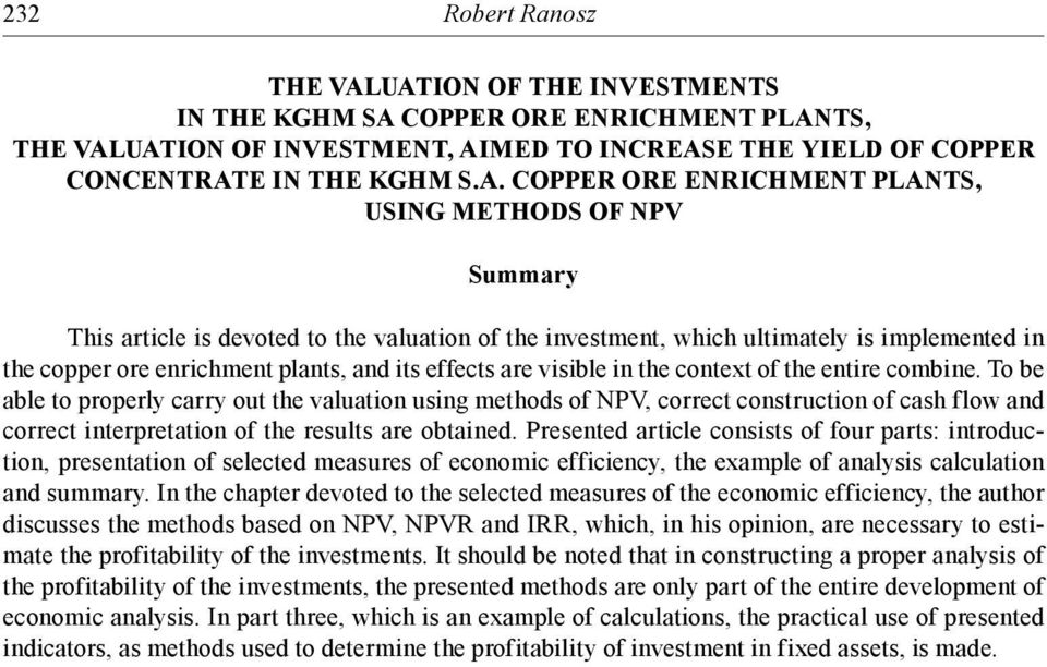 USING METHODS OF NPV Summary This article is devoted to the valuation of the investment, which ultimately is implemented in the copper ore enrichment plants, and its effects are visible in the