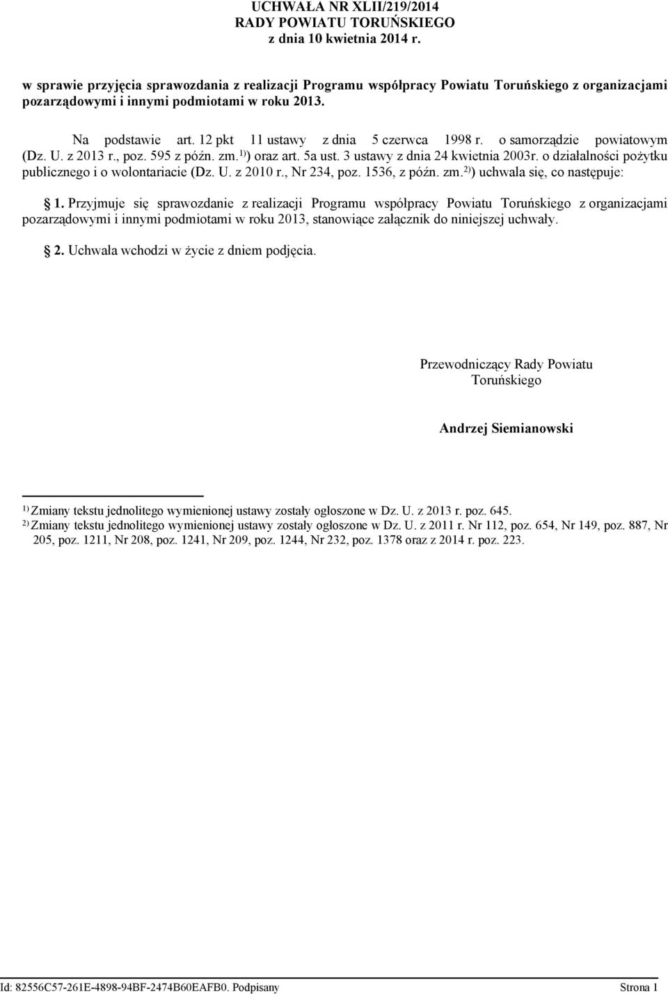 12 pkt 11 ustawy z dnia 5 czerwca 1998 r. o samorządzie powiatowym (Dz. U. z 2013 r., poz. 595 z późn. zm. 1) ) oraz art. 5a ust. 3 ustawy z dnia 24 kwietnia 2003r.