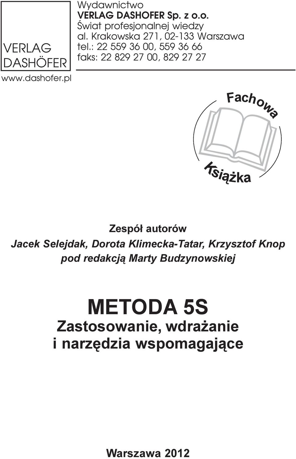 : 22 559 36 00, 559 36 66 faks: 22 829 27 00, 829 27 27 Ksi¹ ka Zespó³ autorów Jacek