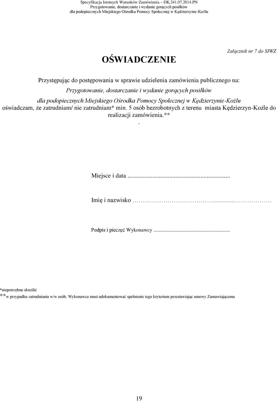 5 osób bezrobotnych z terenu miasta Kędzierzyn-Koźle do realizacji zamówienia.**. Miejsce i data... Imię i nazwisko.
