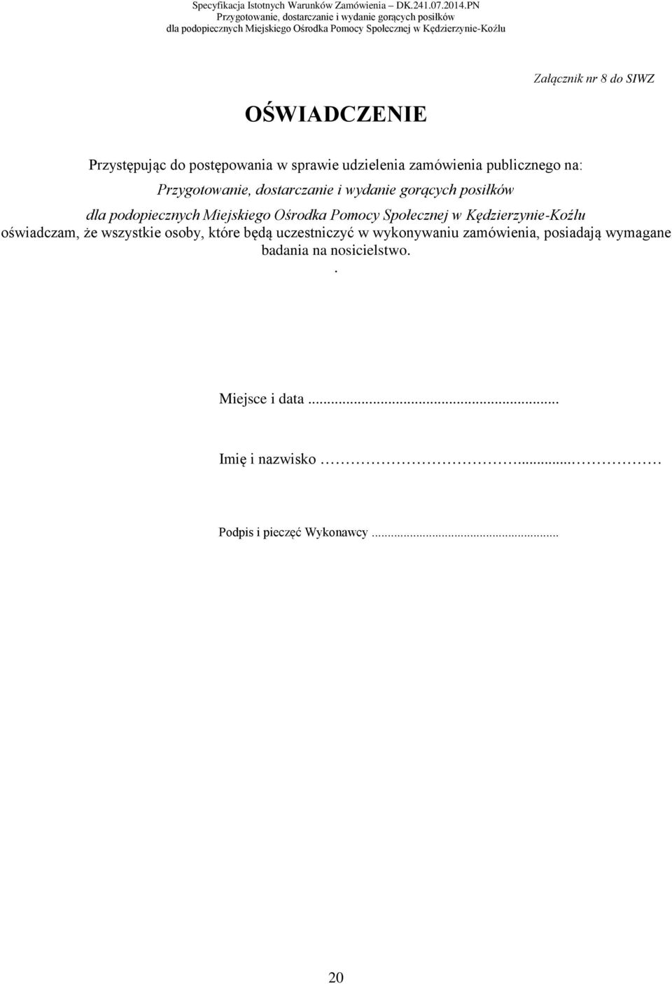 będą uczestniczyć w wykonywaniu zamówienia, posiadają wymagane badania na