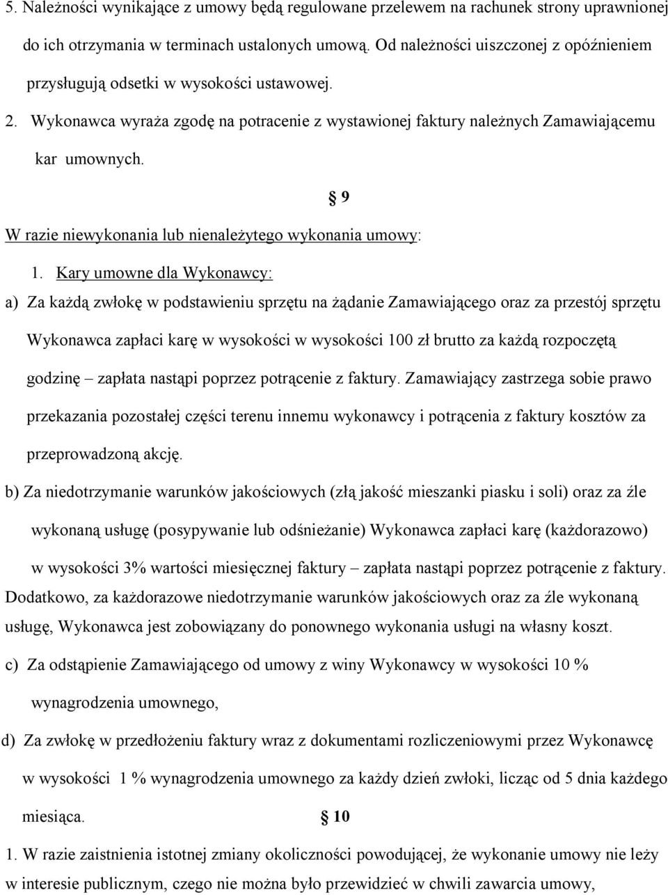 9 W razie niewykonania lub nienależytego wykonania umowy: 1.