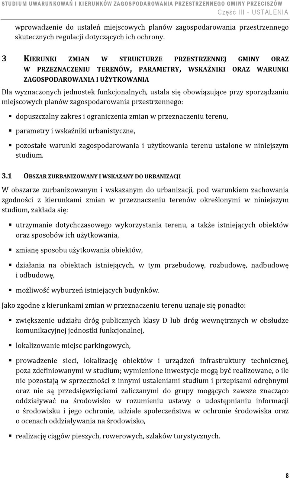 obowiązujące przy sporządzaniu miejscowych planów zagospodarowania przestrzennego: dopuszczalny zakres i ograniczenia zmian w przeznaczeniu terenu, parametry i wskaźniki urbanistyczne, pozostałe