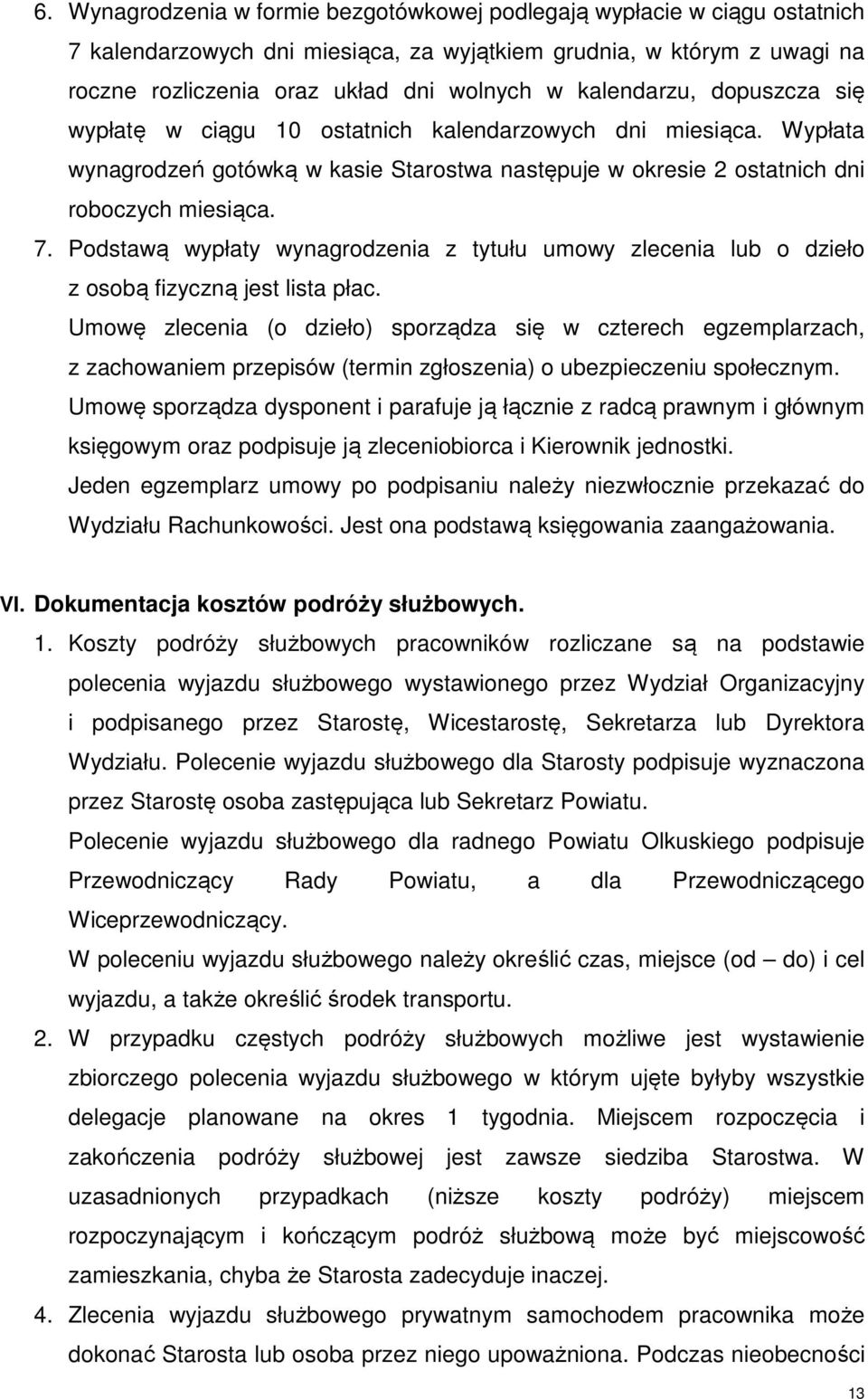 Podstawą wypłaty wynagrodzenia z tytułu umowy zlecenia lub o dzieło z osobą fizyczną jest lista płac.