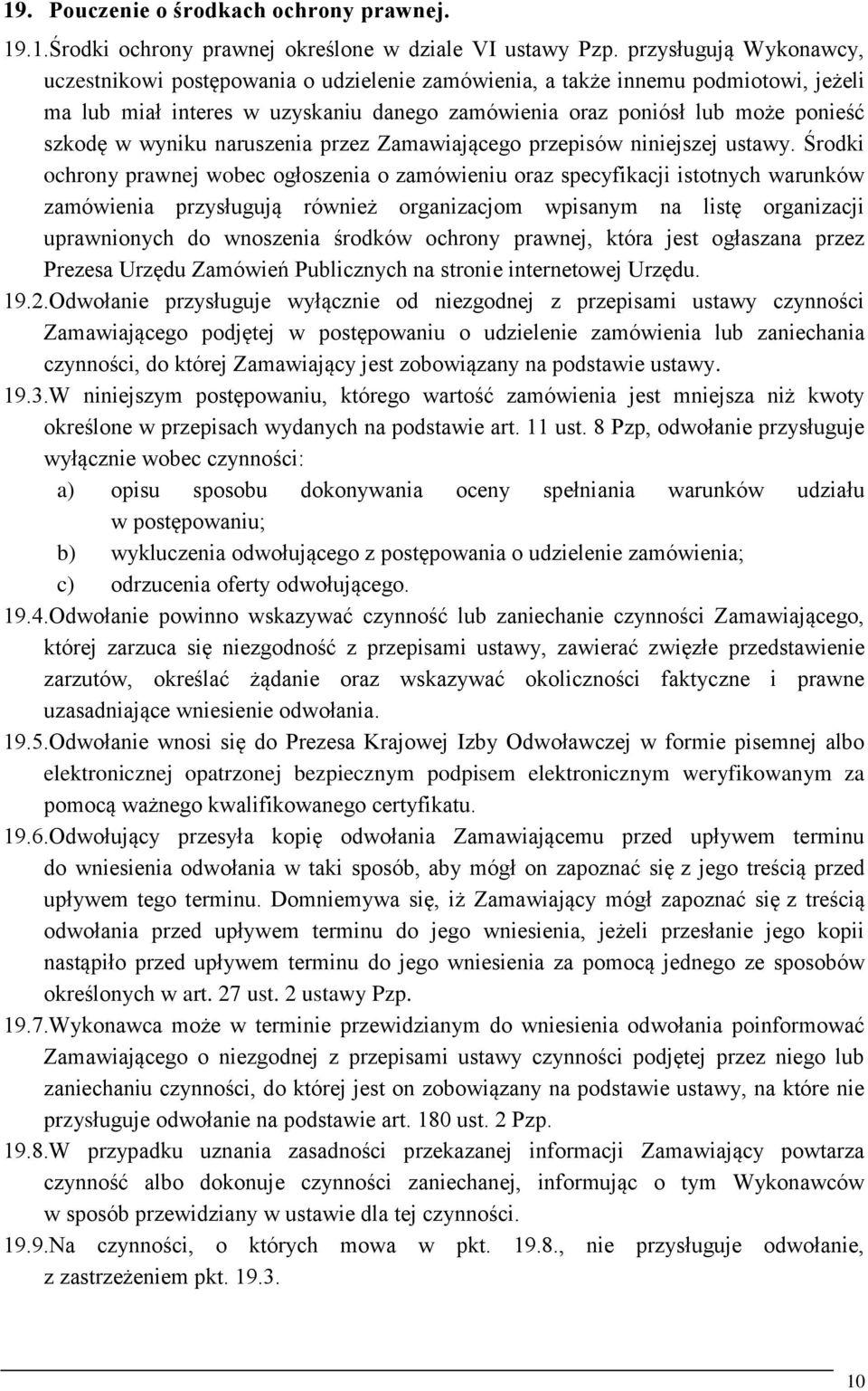 wyniku naruszenia przez Zamawiającego przepisów niniejszej ustawy.