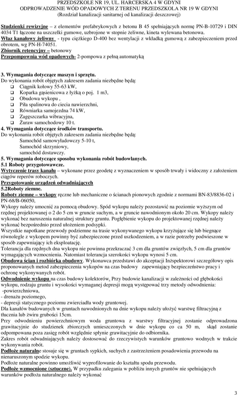 Zbiornik retencyjny betonowy Przepompownia wód opadowych- 2-pompowa z pełną automatyką 3. Wymagania dotyczące maszyn i sprzętu.