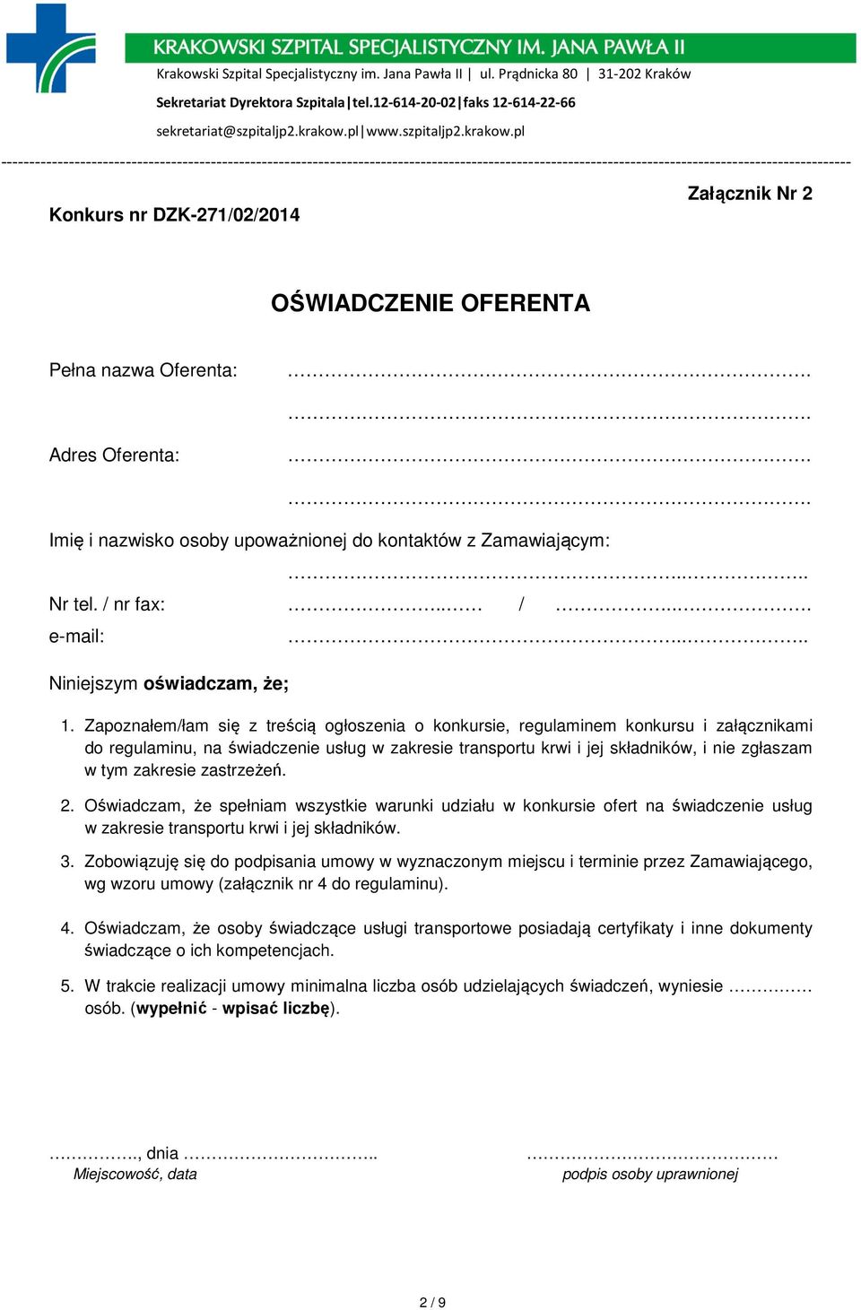 Zapoznałem/łam się z treścią ogłoszenia o konkursie, regulaminem konkursu i załącznikami do regulaminu, na świadczenie usług w zakresie transportu krwi i jej składników, i nie zgłaszam w tym zakresie