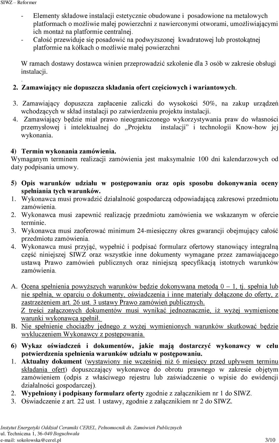 zakresie obsługi instalacji.. 2. Zamawiający nie dopuszcza składania ofert częściowych i wariantowych. 3.