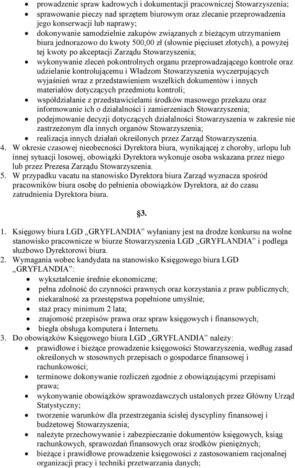 organu przeprowadzającego kontrole oraz udzielanie kontrolującemu i Władzom Stowarzyszenia wyczerpujących wyjaśnień wraz z przedstawieniem wszelkich dokumentów i innych materiałów dotyczących