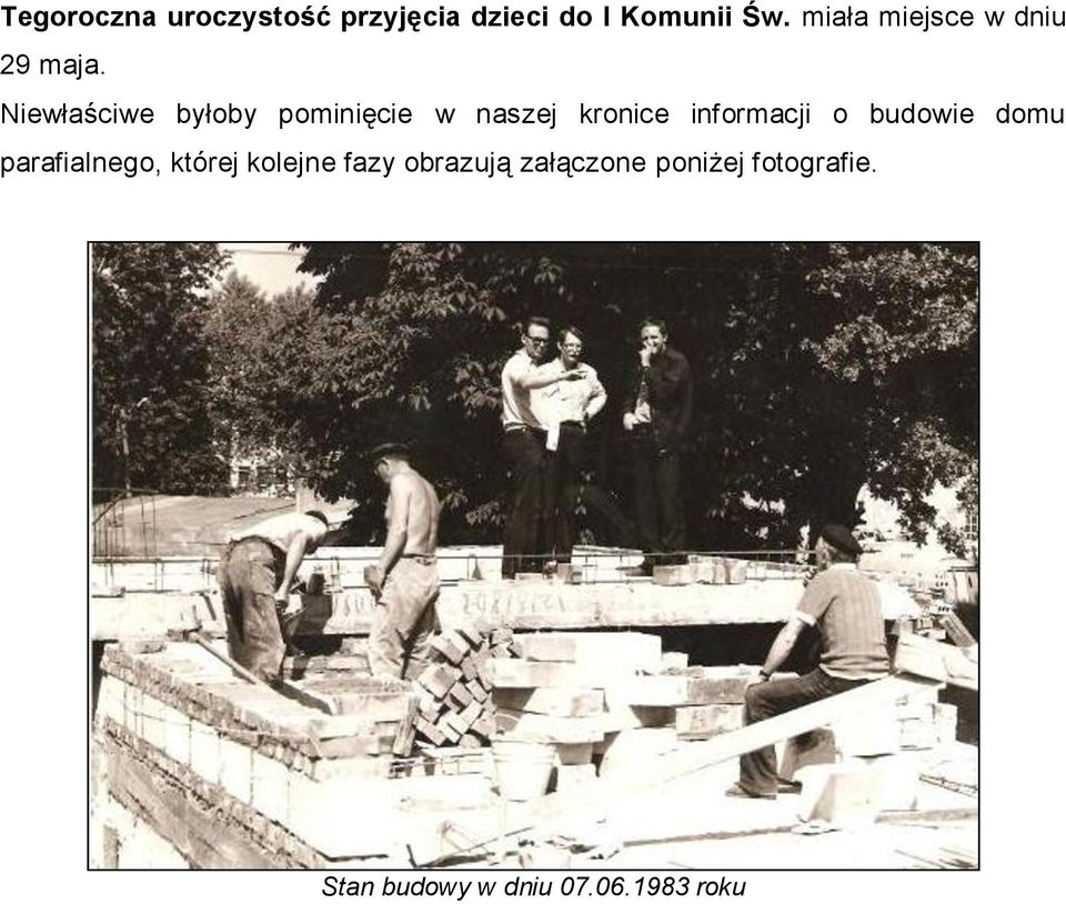Niewłaściwe byłoby pominięcie w naszej kronice informacji o