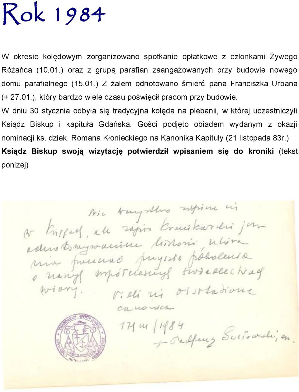 W dniu 30 stycznia odbyła się tradycyjna kolęda na plebanii, w której uczestniczyli Ksiądz Biskup i kapituła Gdańska.